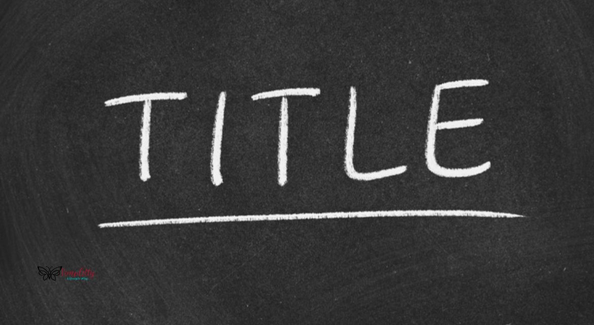 Blog Post Title Ideas: How to Write Catchy Blog Title Worth Clicking