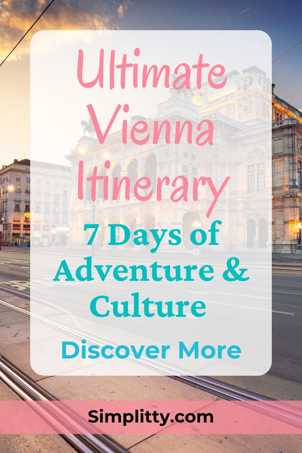 Amazing 7 Days in Vienna Itinerary: Best Places to Visit in Vienna