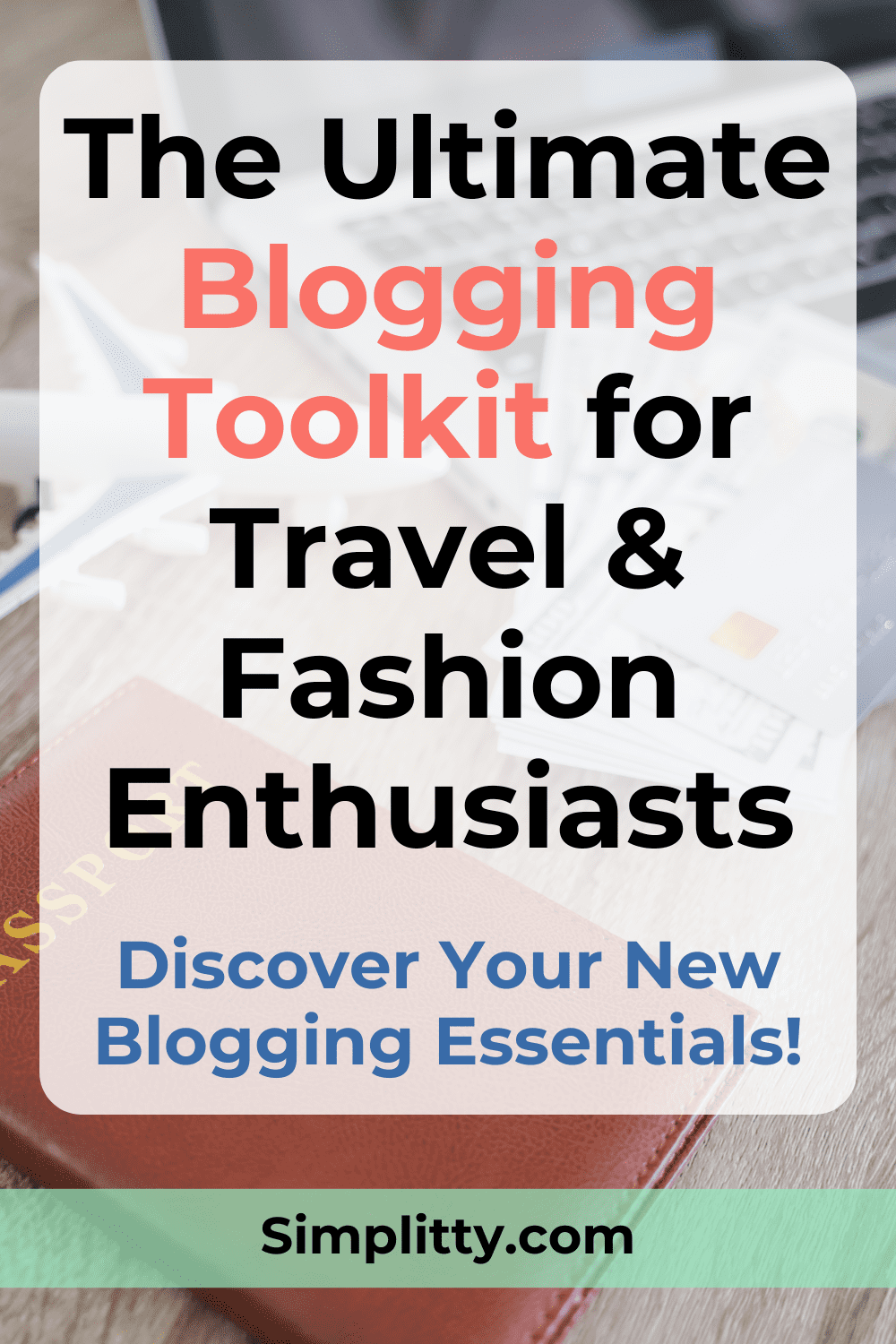 Best Blogging Tools for Travel and Fashion Enthusiasts