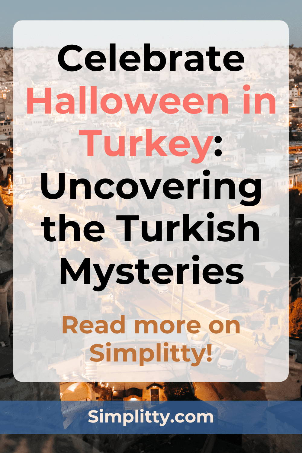 Celebrate Halloween in Turkey: Uncovering the Turkish Mysteries