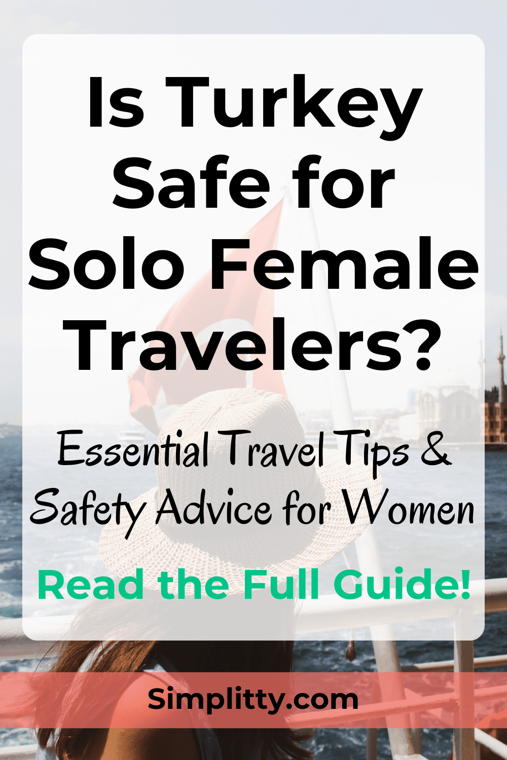 Is Turkey Safe for Solo Female Travelers? Travel Guide for Women