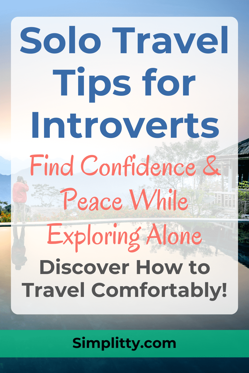 Solo Travel Tips for Introverts: How to Embrace Adventure Alone