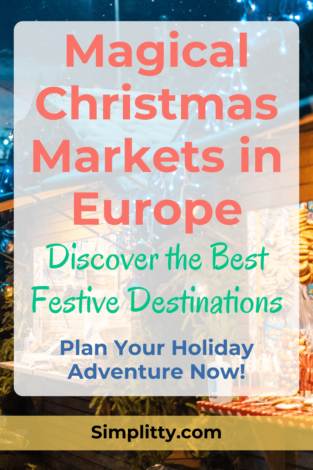 The Best Christmas Markets in Europe to Visit in 2025